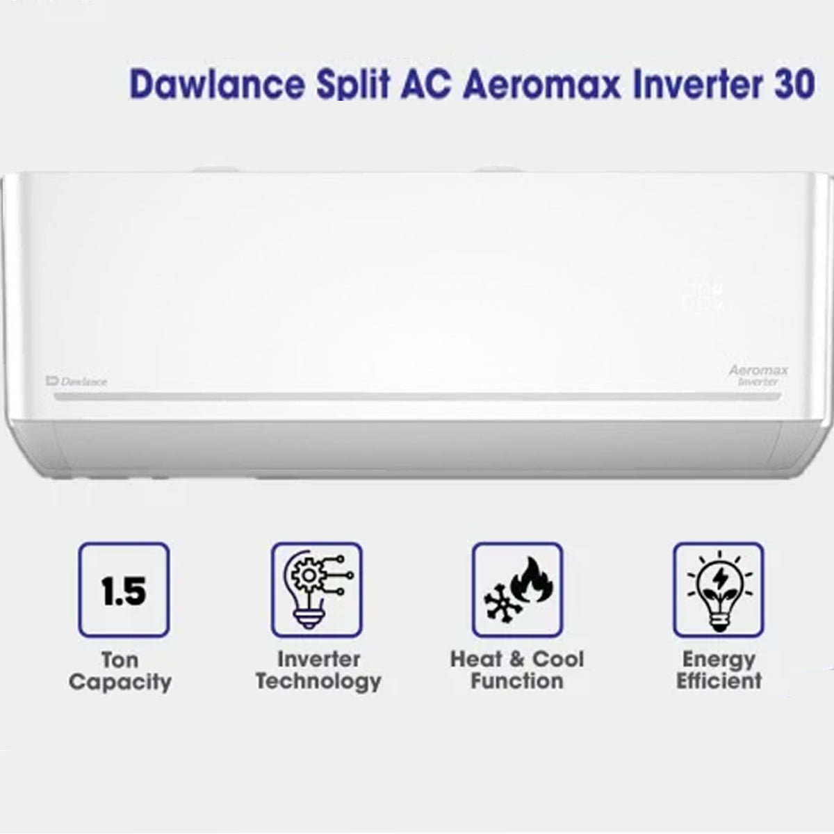 Dawlance Aeromax Inverter 30 1.5 Ton Split Air Conditioner – Heat and Cool (2026 Latest Model)